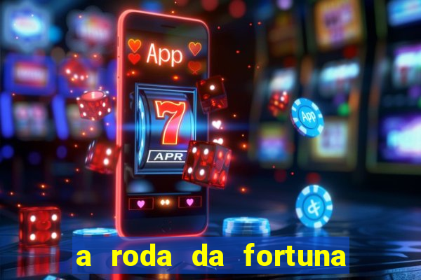 a roda da fortuna tarot conselho